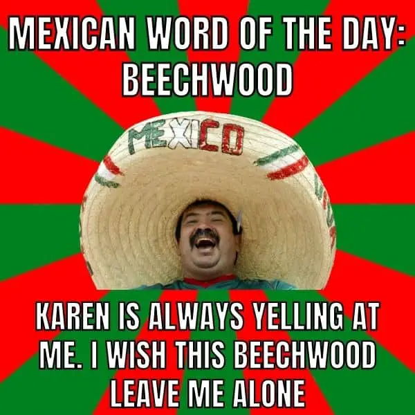 Mexican Word Of The Day Meme on Beechwood