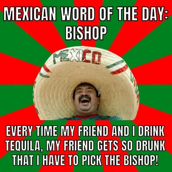 Mexican Word Of The Day Meme on Bishop