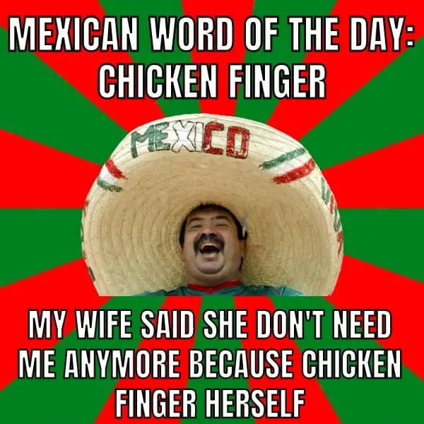 Mexican Word Of The Day Meme on Chicken Finger