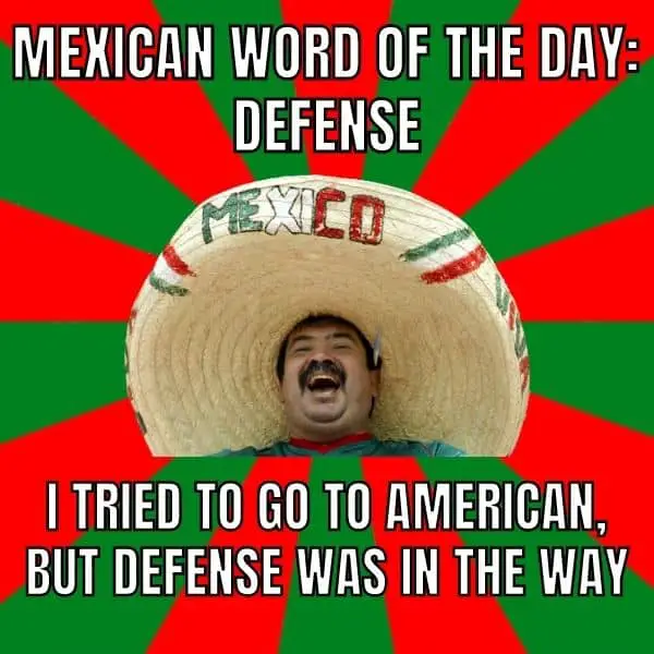 Mexican Word Of The Day Meme on Defense