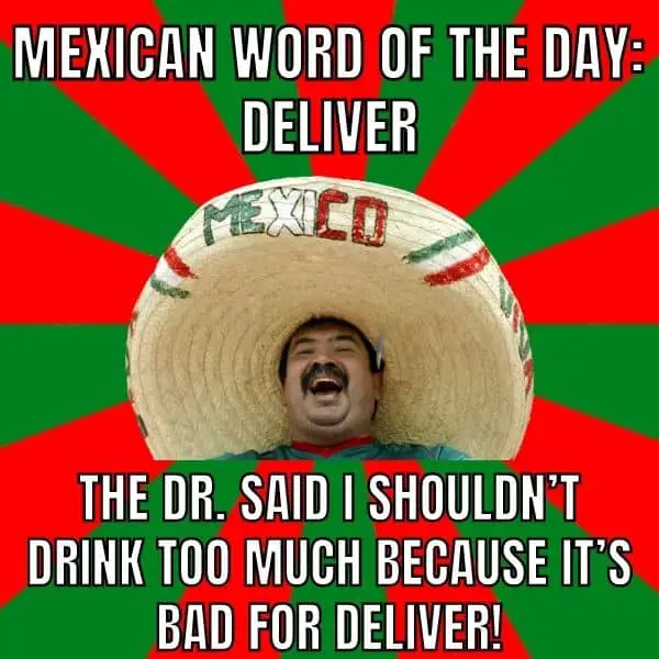 Mexican Word Of The Day Meme on Deliver