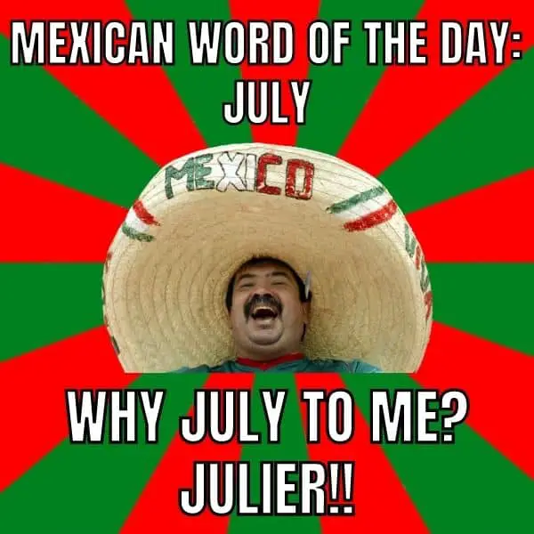 Mexican Word Of The Day Meme on July