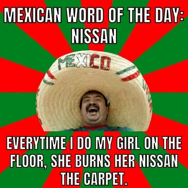 Mexican Word Of The Day Meme on Nissan