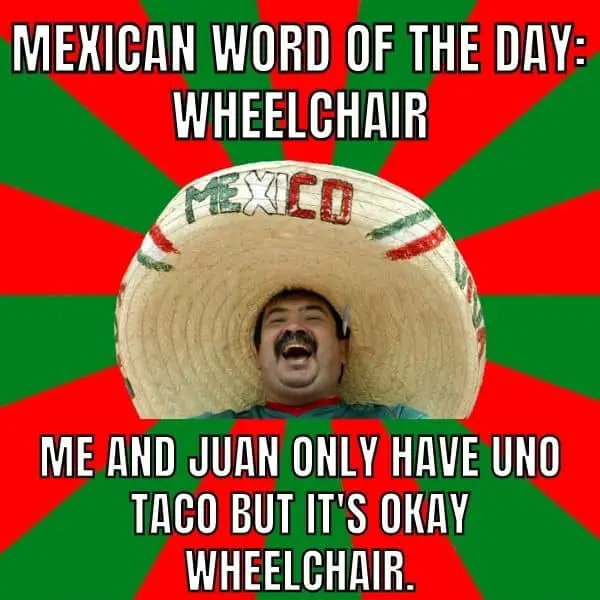 Mexican Word Of The Day Meme on Wheelchair