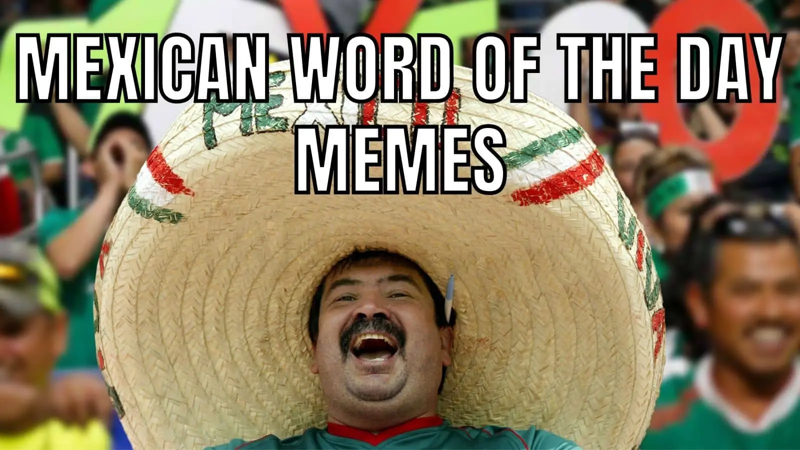 mexican word of the day meme