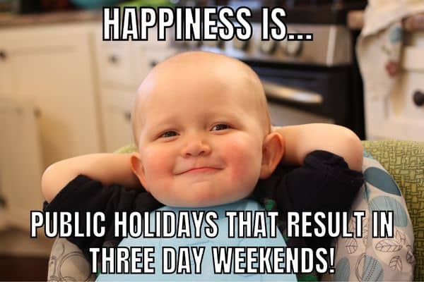 Public Holidays That Result In Three Day Weekends Meme