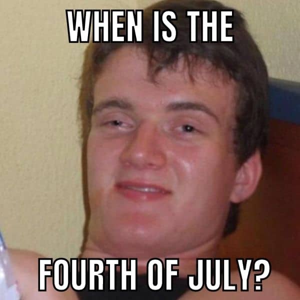 When Is The Fourth Of July Meme