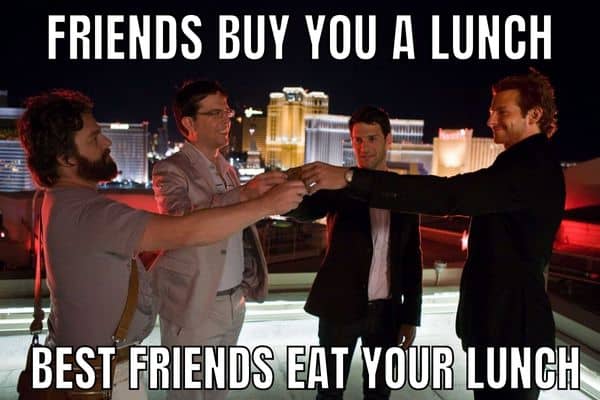 Bestfriends Eat Your Lunch Meme