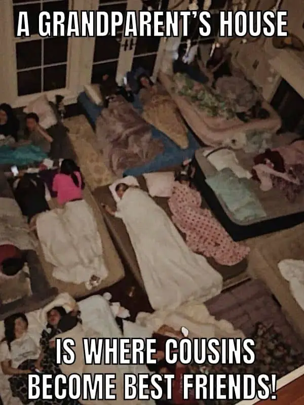 Grandparents House Is Where Cousins Become Best Friends Meme