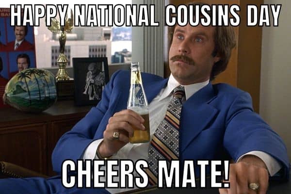 Happy National Cousins Day Meme on Cheers