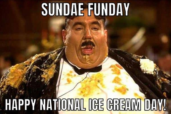 Happy National Ice Cream Day Meme on Sundae