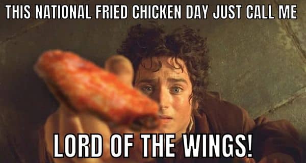 Lord Of The Wings Meme on Fried Chicken Day