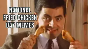 National Fried Chicken Day Memes On Mr Bean