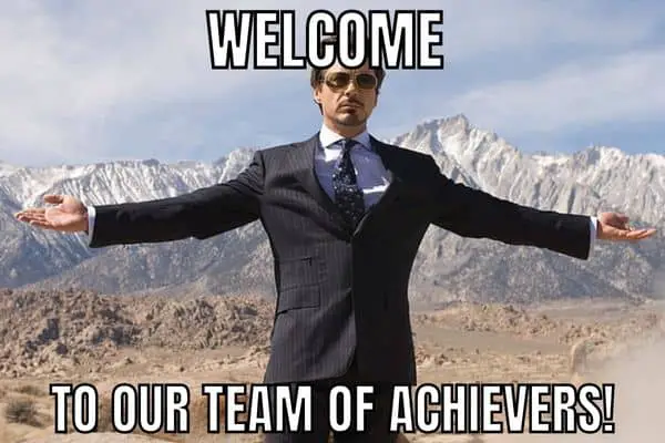Welcome To Team Of Achievers Meme