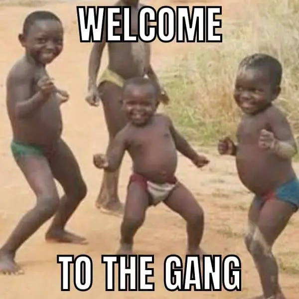 Welcome To The Gang Meme