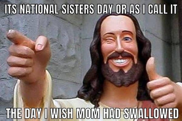 Funny National Sisters Day Meme on Mom