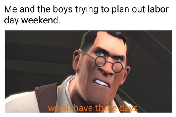 Labor Day 3 Day Weekend Meme