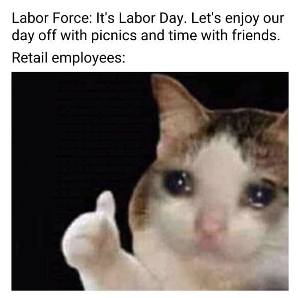 Labor Day Meme on Retail Employees