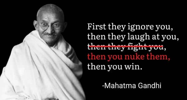 First They Ignore You Meme on Gandhi