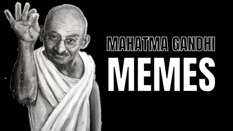 25 Mahatma Gandhi Memes You Can't Share With A Gandhian