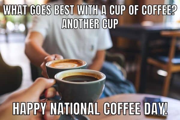 Hilarious National Coffee Day Meme on Two Cups