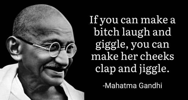 Mahatma Gandhi Meme on Bitch