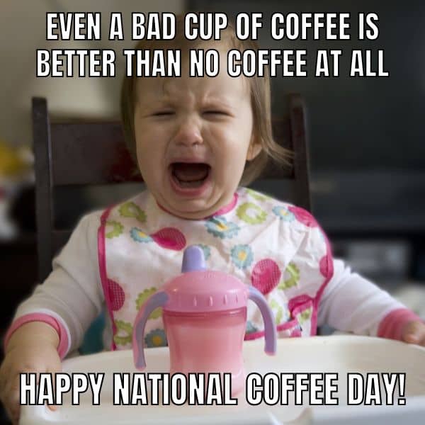 National Coffee Day Meme on Baby