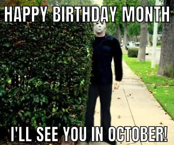 October Birthday Meme On Michael Myers
