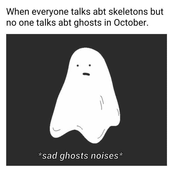 Sad Ghost Meme on October