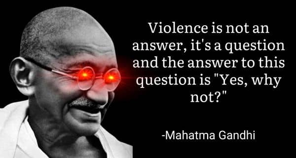 Violence Is Not The Answer Meme on Gandhi