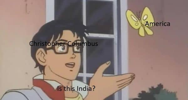 Christopher Columbus Meme on India
