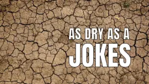 Funny As Dry As Jokes