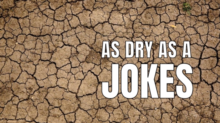 50 Funny As Dry As Jokes & Sayings In 2023 - HumorNama