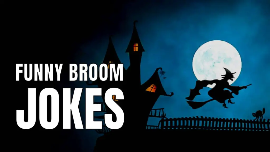 65 Broom Jokes You Can’t Share With A Witch HumorNama