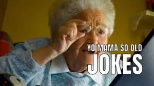 Funny Yo Mama So Old Jokes on Mother