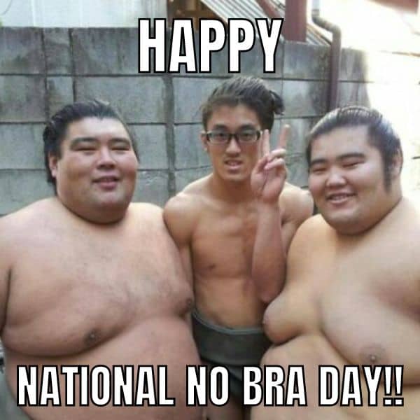 Happy National No Bra Day Meme on Asian