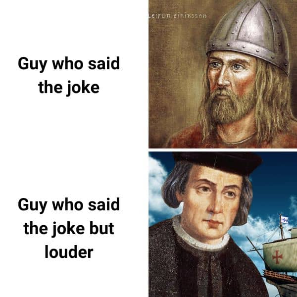 Leif Erikson vs Columbus Meme on America