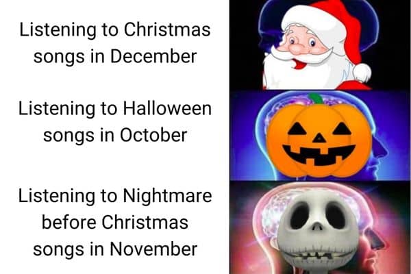 Listening To Nightmare Before Christmas Songs Meme on November