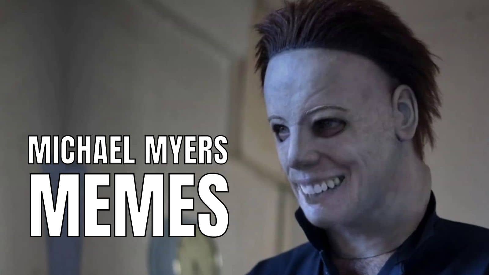 Michael Myers Memes For Halloween