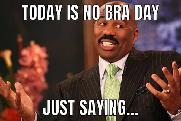 No Bra Day Meme on Steve Harvey