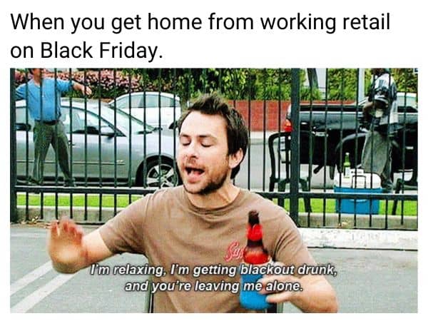 Black Friday Retail Worker Meme At Home