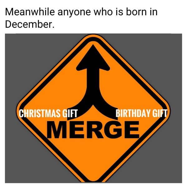 December Birthday Month Meme on Christmas
