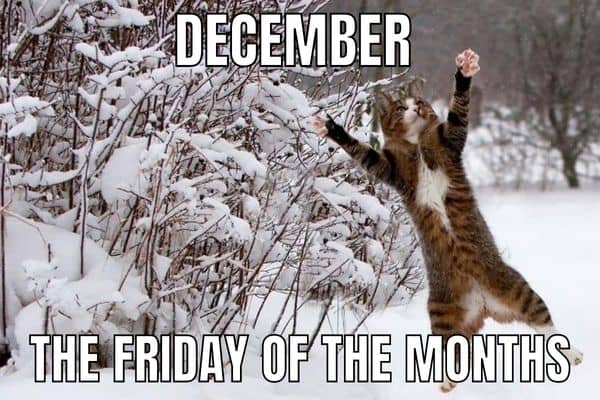 December The Friday Of Months Meme