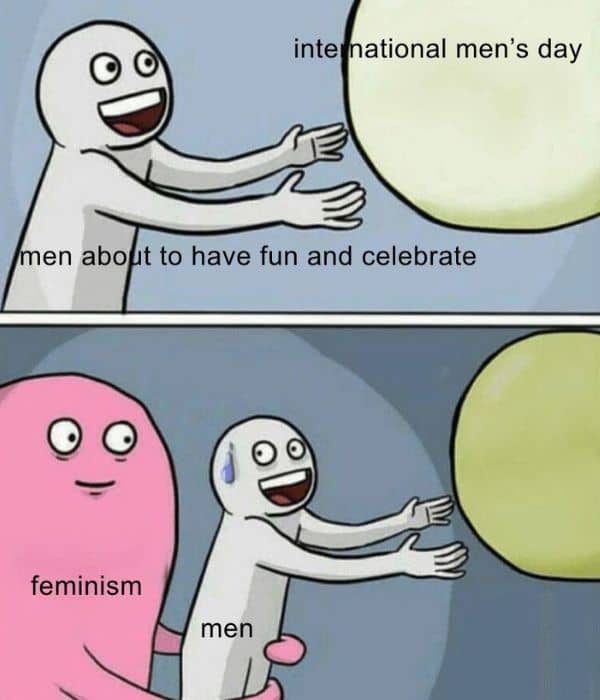 Feminism Meme on Men's Day