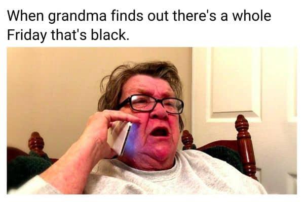 Thanksgiving Grandma Meme on Black Friday