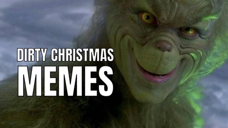 25 Dirty Christmas Memes For Him & Her [2022] - HumorNama