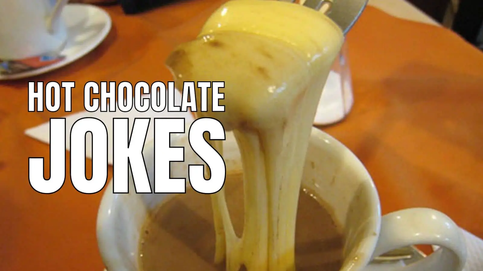 Funny Hot Chocolate Jokes And Puns