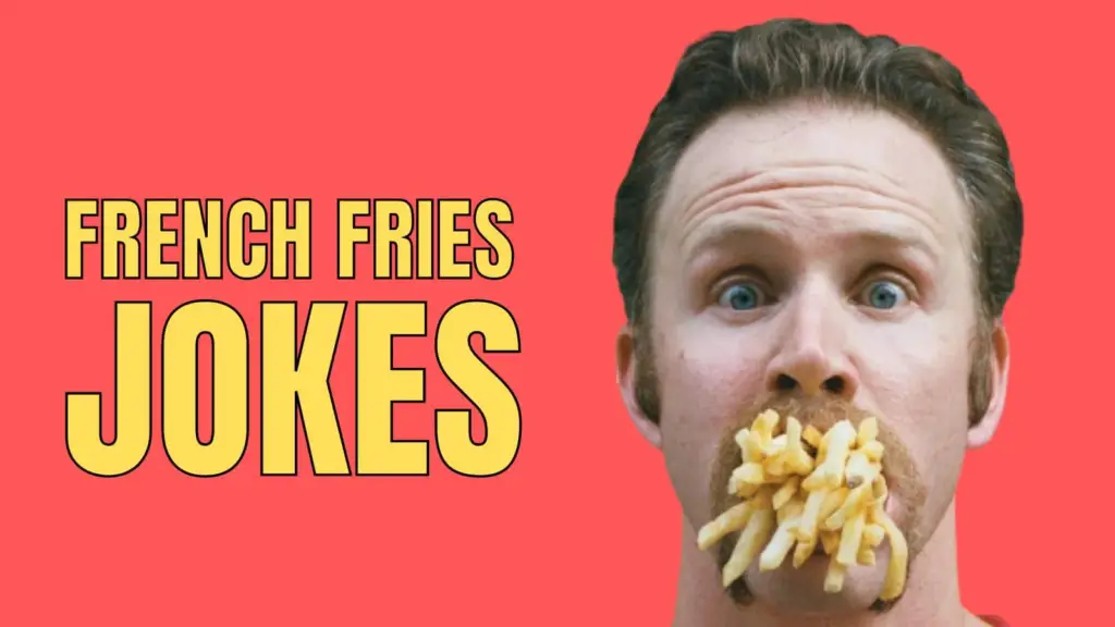 Funny French Fry Jokes And Puns Perfect For Dipping