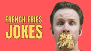 Funny French Fry Jokes And Puns