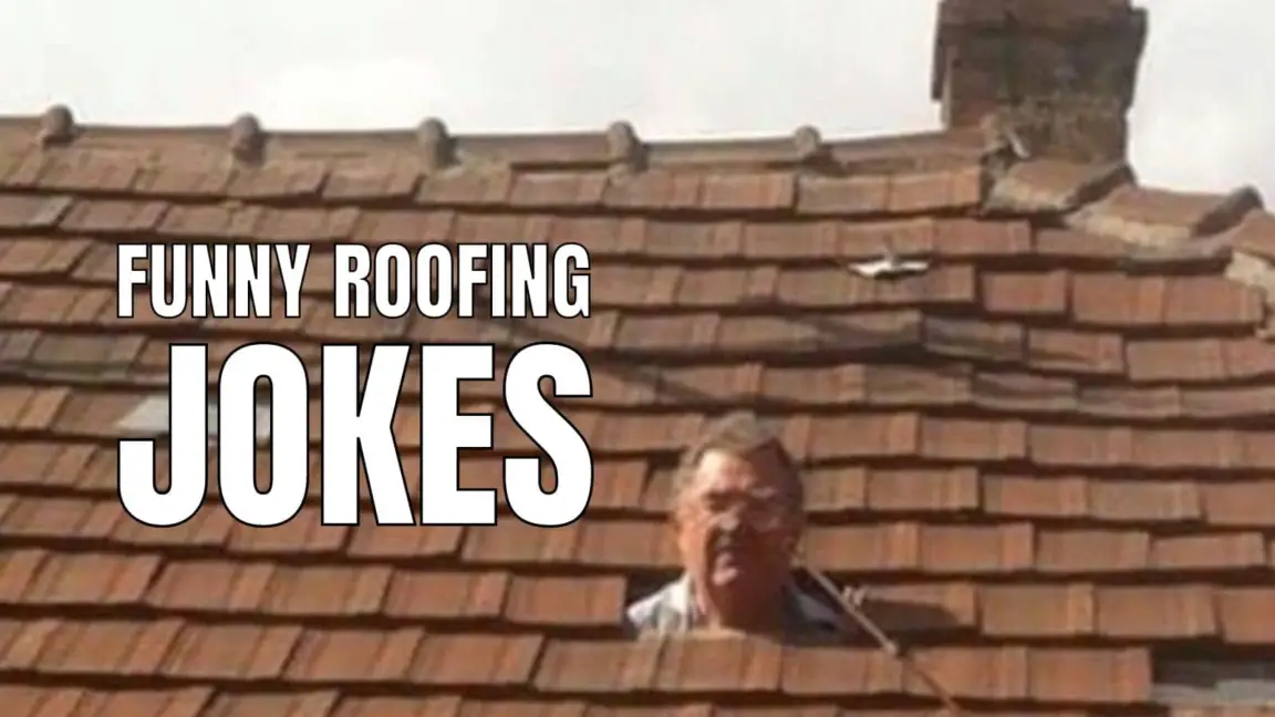 40 Funny Roofing Jokes And Puns To Help Raise The Roof